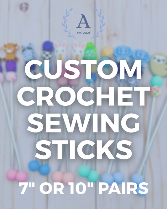 Custom Crochet Sewing Sticks - LIVE Exclusive