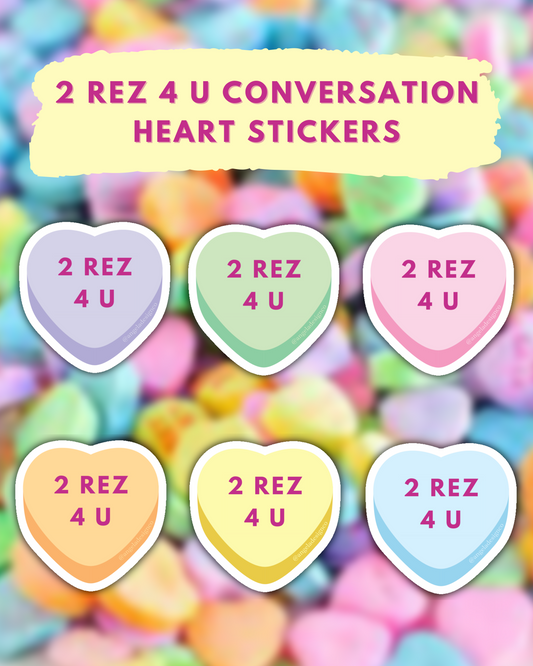 2 Rez 4 U Conversation Heart Sticker